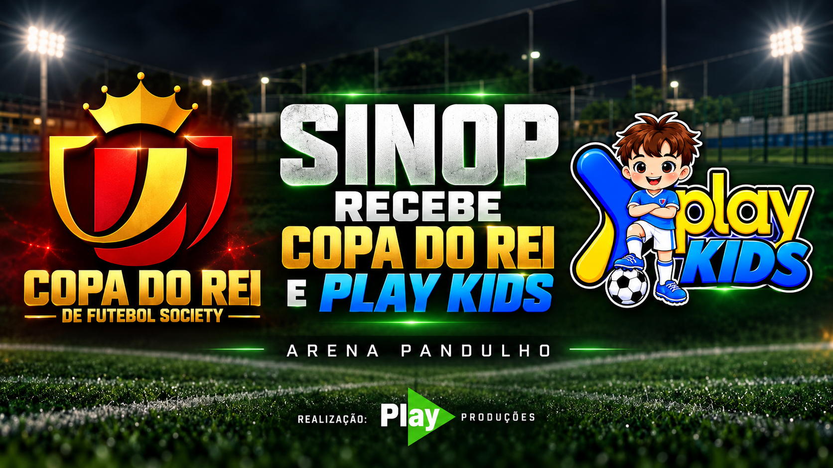 SINOP RECEBE COPA DO REI E PLAY KIDS NA ARENA PANDULHO, COM REALIZAÇÃO DA PLAY PRODUÇÕES